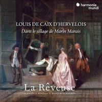 Dans le sillage de Marin Marais | Louis de Caix d'Hervelois. Compositeur
