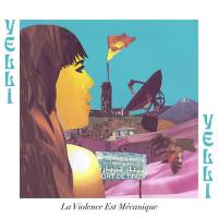 LA VIOLENCE EST MECANIQUE / Yelli Yelli | Yelli Yelli