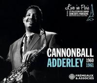 Live in Paris, 1960-1961 |  Cannonball Adderley. Musicien