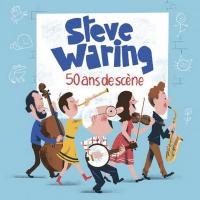 50 ans de scène / Steve Waring