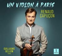 Un violon à Paris / Renaud Capuçon | Capuçon, Renaud (1976-....). Violon
