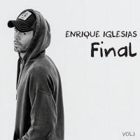 Final, vol. 1 / Enrique Iglesias | Iglesias, Enrique (1975-....)