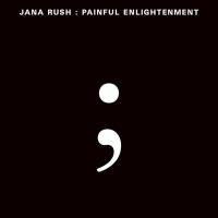 Painful enlightenment / Jana Rush, prod | Rush, Jana. Producteur