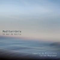 Mediterrania : un mar de musica / Capella de Ministrers, Dir. Carles Magraner | Landi, Stefano (1587-1639). Compositeur. Comp.