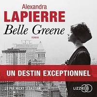 Belle Greene | Alexandra Lapierre (1955-....). Auteur