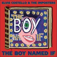 Boy named If (The) / Elvis Costello & The Imposters | Costello, Elvis (1954-....)