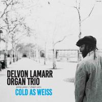 Cold as weiss | Delvon Lamarr Organ Trio