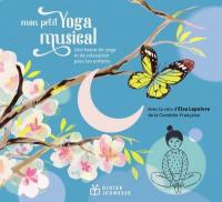 Mon petit yoga musical : une heure de yoga et de relaxation pour les enfants | Lepoivre, Elsa. Narrateur