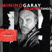 Speaking tango / Minino Garay, perc., chant | Garay, Minino (1965-) - percussioniste. Interprète