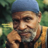 Gratitude / Abiodun Oyewole, chant | Oyewole, Abiodun - Percussions