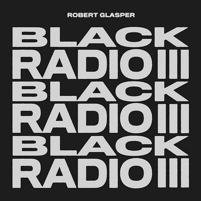 Black radio III Robert Glasper, claviers Meshell Ndegeocello, D Smoke, Big K.R.I.T. et al., chant Esperanza Spalding, cb. & chant PJ Morton, p. India-Arie, ens. voc. & instr.