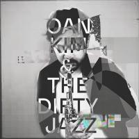 Oan Kim & The Dirty Jazz | Oan Kim