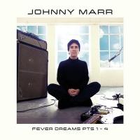 Fever dreams, pts 1-4 / Johnny Marr, chant, guit. | Marr, Johnny. Interprète