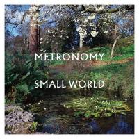Small world / Metronomy | Metronomy. Groupe vocal et instrumental