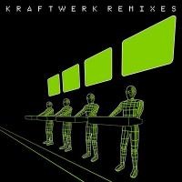 Remixes / Kraftwerk, ens. voc. & instr. | Kraftwerk. Musicien. Ens. voc. & instr.