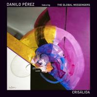 Crisalida / Danilo Pérez, p | Perez, Danilo (1966-) - pianiste. Interprète. Producteur