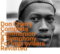 Complete communion - Symphony for improvisers : revisited / Don Cherry, trp | Cherry, Don (1936-1995). Interprète