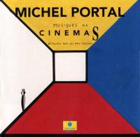 Musiques de cinémas | Michel Portal (1935-....). Compositeur