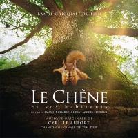 Le chêne et ses habitants : bande originale du film de Laurent Charbonnier et Michel Seydoux | Cyrille Aufort (1974-....). Compositeur