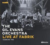 Live at Fabrik : Hamburg 1986 / Gil Evans, dir., p | Evans, Gil. Interprète. Chef d'orchestre