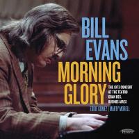 Morning glory : the 1973 concert at the Teatro Gran Rex, Buenos Aires / Bill Evans | Evans, Bill (1929-1980). Musicien. P.