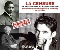 La censure : les musiciens face au pouvoir politique, 1929-1962 / Béla Bartok | Bartok, Béla (1881-1945). Compositeur. Comp.