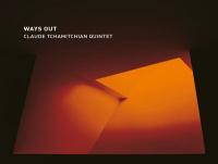 Ways out / Claude Tchamitchian Quintet | Tchamitchian, Claude (1960-....)
