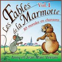 Les fables de la marmotte, vol. 1 : 10 morales en chansons / Anny et Jean-Marc Versini, interpr. | Versini, Anny. Interprète