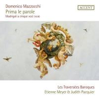Prima le parole : madrigaki a cinque voci / Domenico Mazzocchi, comp. | Mazzocchi, Domenico (1592-1665) - compositeur italien. Interprète