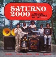 Saturno 2000 : la rebajada de los sonideros 1962-1983 / Dinners (Los) | Gavilanes, Lucho. Musicien. Org.