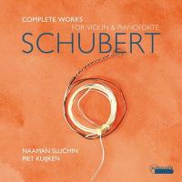 Complete works for violin & pianoforte | Franz Schubert. Compositeur