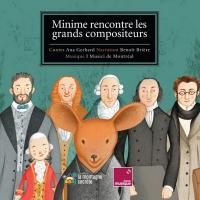 Minime rencontre les grands compositeurs / Benoît Brière, narr. | Gerhard, Ana. Auteur