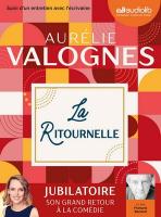 La ritournelle : suivi d'un entretien avec l'écrivaine | Aurélie Valognes (1983-....). Auteur