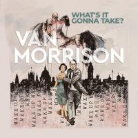 What's it gonna take ? / Van Morrison | Morrison, Van (1945-....)