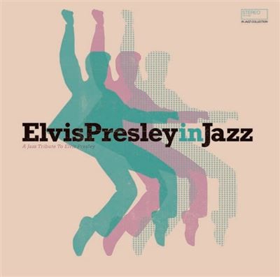 Elvis Presley in jazz : a jazz tribute to Elvis Presley / Elvis Presley, aut. adapté | 
