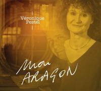 Mon Aragon | Véronique Pestel (1960-....). Chanteur