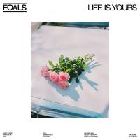 Life is yours | Foals