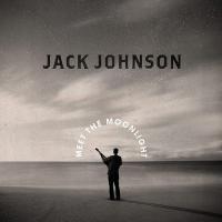 Meet the moonlight | Jack Johnson