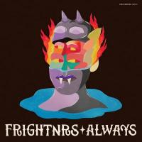 Always | Frightnrs (The)