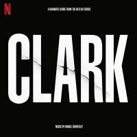 Clark : bande originale de la série télévisée | Mikael Akerfeldt. Compositeur