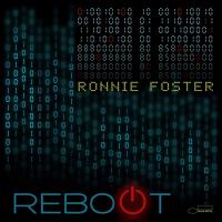 Reboot / Ronnie Foster, claviers & chant | Foster, Ronnie (1950-....). Musicien. Claviers & chant