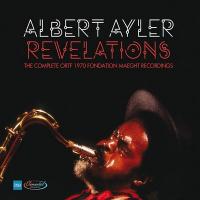 Revelations : the complete ORTF 1970 fondation Maeght recordings / Albert Ayler, saxo t | Ayler, Albert. Interprète