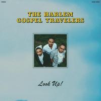Look up ! | Harlem Gospel Travelers (The)