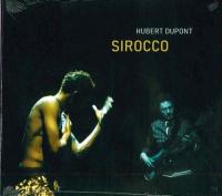 Sirocco : music for the Sirocco show with dance Smaïl Kanouté / Hubert Dupont, comp. & guit. basse | Dupont, Hubert. Compositeur. Comp. & guit. basse
