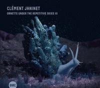 Ornette under the repetitive skies 3 / Clément Janinet, vl., mandoline | Janinet, Clément - violoniste. Interprète