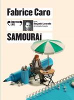 Samouraï : roman | Fabrice Caro (1973-....). Auteur