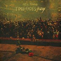 Time fades away | Neil Young (1945-....). Compositeur