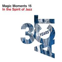 Magic moments 15 : in the spirit of jazz : in the spirit of jazz | Manz, Jakob