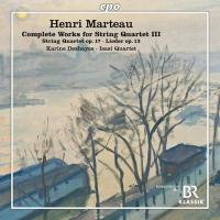 Complete works for string quartet, vol. 3 / Henri Marteau, comp. | Marteau, Henri (1874-1934) - compositeur français. Compositeur