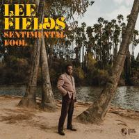 Sentimental fool / Lee Fields | Fields, Lee